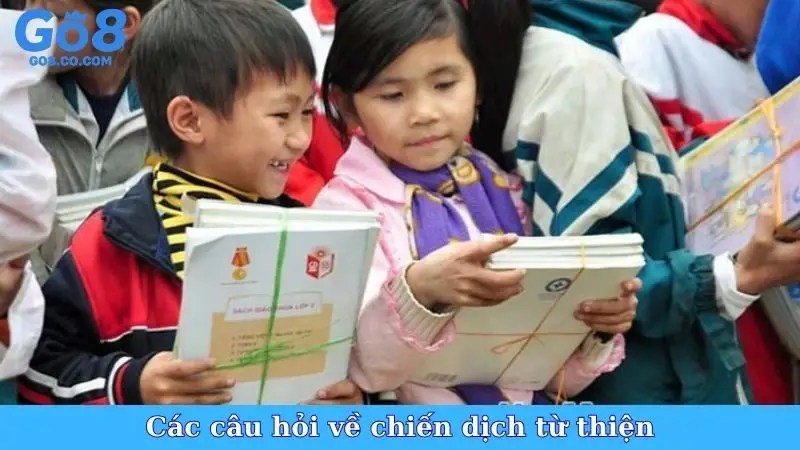 Các câu hỏi thường gặp về chiến dịch từ thiện