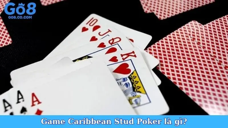 Game Caribbean Stud Poker là gì?