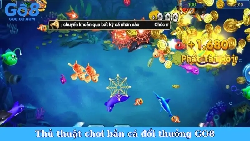 Thủ thuật chơi bắn cá đổi thưởng GO8